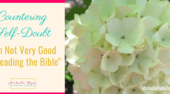 Countering Self-Doubt: "I'm Not Very Good At Reading the Bible"