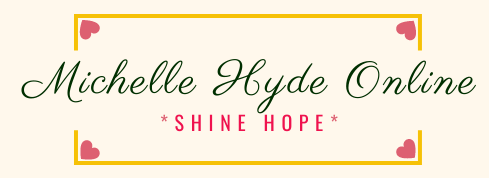 Michelle Hyde Online - Helping Women Find Hope & Shine Like They Were Always Meant To