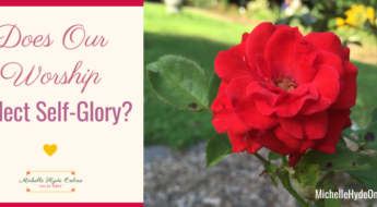 Does Our Worship Reflect Self-Glory?