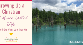 Growing Up a Christian--A Grace-Filled Life, Chapter 7: God Wants Us to Know Him