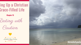 Growing Up a Christian--A Grace-Filled Life, Chapter 15: Dating with Caution