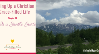 Growing Up a Christian--A Grace-Filled Life, Chapter 22: God Is a Gentle Guide