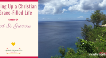 Growing Up a Christian--A Grace-Filled Life, Chapter 24: God Is Gracious