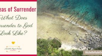 5 Areas of Surrender-What Does Surrender to God Look Like?