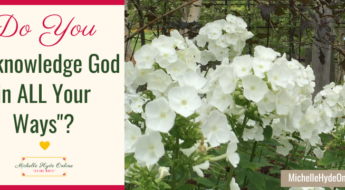 Do You "Acknowledge God in ALL Your Ways"?