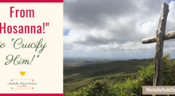 From "Hosanna!" to "Crucify Him!"