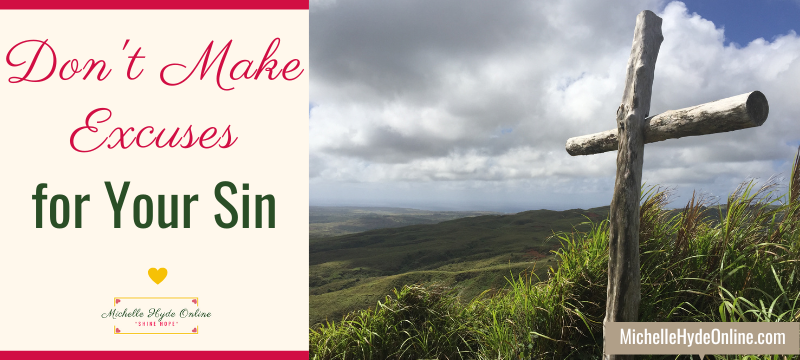 Don't Make Excuses for Your Sin