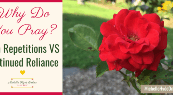 Why Do You Pray? Vain Repetitions VS Continued Reliance