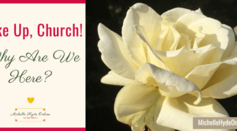 Wake Up, Church! Why Are We Here?