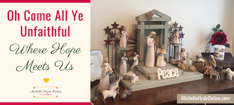 Oh Come All Ye Unfaithful--Where Hope Meets Us