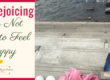 True Rejoicing Does Not Have to FEEL Happy