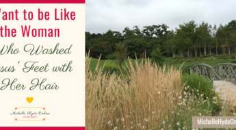 I Want to be Like the Woman Who Washed Jesus' Feet with Her Hair