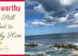 The Unworthy Are Still Called to Magnify Him