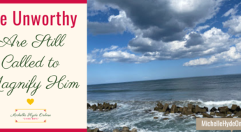 The Unworthy Are Still Called to Magnify Him