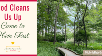 God Cleans Us Up--Come to Him First
