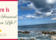 Where Is the Fast-Forward Button in Life?