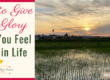 How to Give God Glory When You Feel Stuck in Life