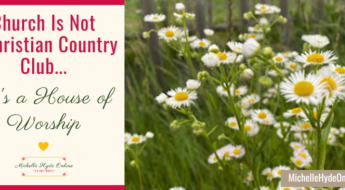 Church Is Not a Christian Country Club... It's a House of Worship