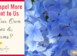 Is the Gospel More Important to Us Than Our Own Hopes & Dreams?